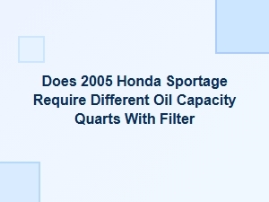 Oil Capacity for a Honda Sportage with Filter