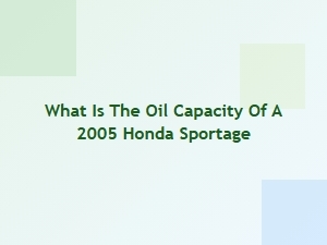 Determining the Honda Sportage Engine Oil Capacity