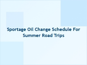Proper Sportage Oil Care for Summer Adventures