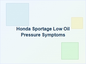 Identifying Honda Sportage Low Oil Pressure Symptoms